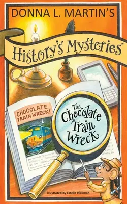 A történelem rejtélyei: A csokoládé vonatszerencsétlenség - History's Mysteries: The Chocolate Train Wreck