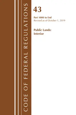 Code of Federal Regulations, 43. cím Public Lands: Interior 1000-3200, Revised as of October 1, 2019 Part 1 (Office of the Federal Register (U S )) - Code of Federal Regulations, Title 43 Public Lands: Interior 1000-3200, Revised as of October 1, 2019 Part 1 (Office of the Federal Register (U S ))