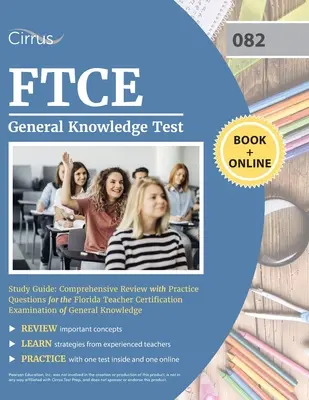 FTCE általános ismeretek vizsgakönyv: Átfogó áttekintés gyakorlati kérdésekkel a floridai általános ismeretek tanári minősítő vizsgájához - FTCE General Knowledge Test Study Guide: Comprehensive Review with Practice Questions for the Florida Teacher Certification Examination of General Kno