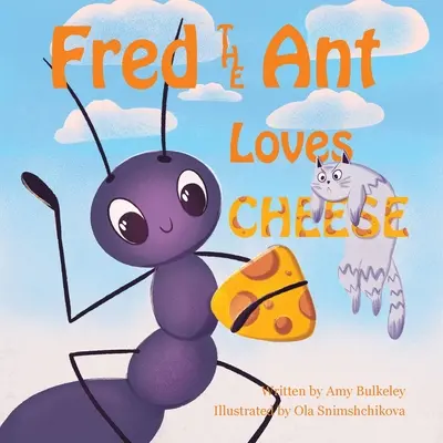 Fred a hangya szereti a sajtot - Fred the Ant Loves Cheese