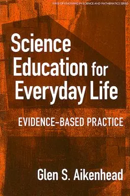 Tudományos oktatás a mindennapi élethez: Evidencia-alapú gyakorlat - Science Education for Everyday Life: Evidence-Based Practice