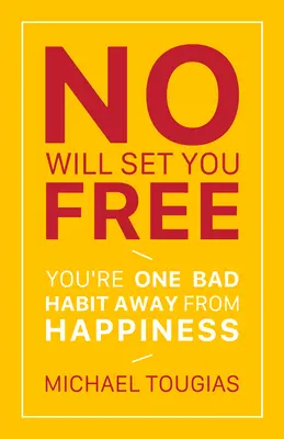 No Will Set You Free: Learn to Say No, Set Boundaries, Stop People Pleasing, and Live a Fuller Life (Hogyan egy szervezeti megközelítés a No Im - No Will Set You Free: Learn to Say No, Set Boundaries, Stop People Pleasing, and Live a Fuller Life (How an Organizational Approach to No Im