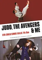 Judo, a Bosszúállók és én - Judo, The Avengers & Me