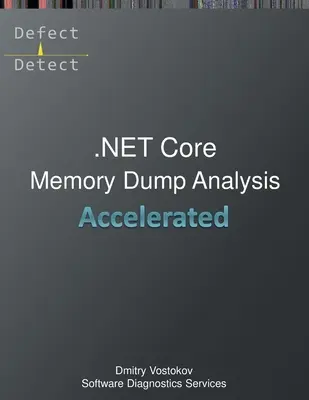 Gyorsított .NET Core memóriadump-elemzés: Gyakorló tanfolyam átirata és WinDbg gyakorlatok - Accelerated .NET Core Memory Dump Analysis: Training Course Transcript and WinDbg Practice Exercises