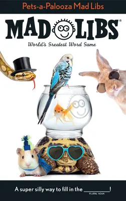 Pets-A-Palooza Mad Libs: A világ legjobb szójátéka - Pets-A-Palooza Mad Libs: World's Greatest Word Game