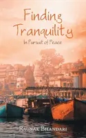 A nyugalom megtalálása: A béke keresése - Finding Tranquility: In Pursuit of Peace