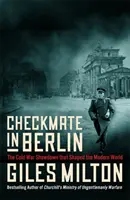 Sakk-matt Berlinben - A hidegháború első csatája - Checkmate in Berlin - The First Battle of the Cold War