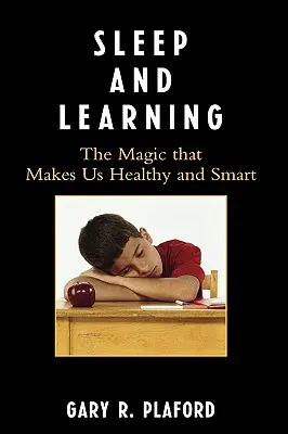 Alvás és tanulás: A varázslat, amely egészségessé és okossá tesz minket - Sleep and Learning: The Magic that Makes Us Healthy and Smart