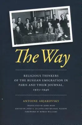 Az út: A párizsi orosz emigráció vallásos gondolkodói és naplójuk, 1925-1940 - The Way: Religious Thinkers of the Russian Emigration in Paris and Their Journal, 1925-1940