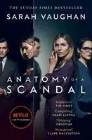 A botrány anatómiája - mostantól nagyszabású Netflix-sorozat - Anatomy of a Scandal - Now a major Netflix series