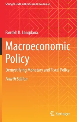 Makrogazdasági politika: Demystifying Monetáris és költségvetési politika - Macroeconomic Policy: Demystifying Monetary and Fiscal Policy