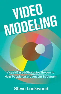 Videó modellezés: Vizuális alapú stratégiák az autizmus spektrumon élő emberek megsegítésére - Video Modeling: Visual-Based Strategies to Help People on the Autism Spectrum