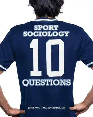 Sportszociológia: 10 kérdés - Sport Sociology: 10 Questions