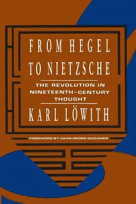 Hegeltől Nietzschéig: A forradalom a tizenkilencedik századi gondolkodásban - From Hegel to Nietzsche: The Revolution in Nineteenth-Century Thought