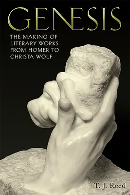 Genezis: Az irodalmi művek keletkezése Homérosztól Christa Wolfig - Genesis: The Making of Literary Works from Homer to Christa Wolf