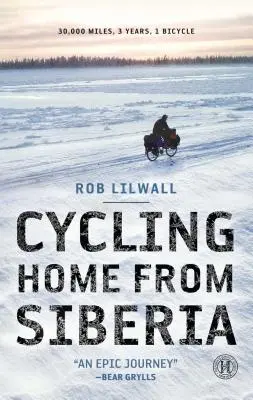 Hazakerékpározás Szibériából: 30,000 mérföld, 3 év, 1 kerékpár - Cycling Home from Siberia: 30,000 Miles, 3 Years, 1 Bicycle