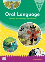 Szóbeli beszéd: Beszéd és hallgatás az osztályteremben - D könyv - Oral Language: Speaking and listening in the classroom - Book D