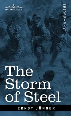 Az acél vihara: Egy német rohamosztagos tiszt naplójából a nyugati fronton - The Storm of Steel: From the Diary of a German Storm-Troop Officer on the Western Front