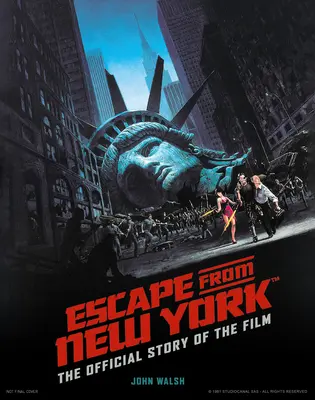 Menekülés New Yorkból: A film hivatalos története - Escape from New York: The Official Story of the Film