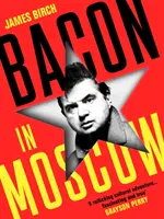 Bacon Moszkvában - Bacon in Moscow