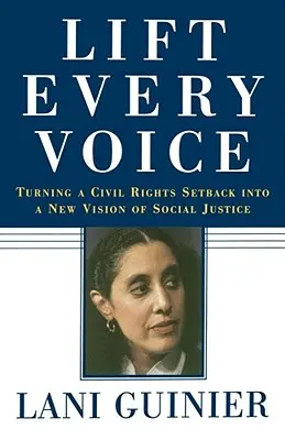 Emeljük fel minden hangunkat: A polgári jogok visszalépéséből a társadalmi igazságosság új víziója - Lift Every Voice: Turning a Civil Rights Setback Into a New Vision of Social Justice