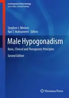 Férfi hipogonadizmus: Alapvető, klinikai és terápiás elvek - Male Hypogonadism: Basic, Clinical and Therapeutic Principles
