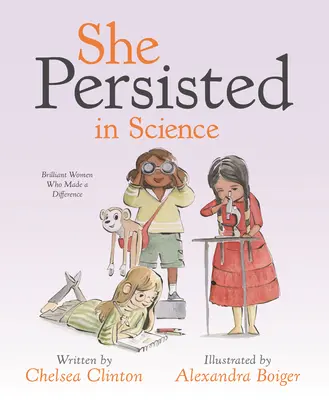 She Persisted in Science: Briliáns nők, akik változást hoztak - She Persisted in Science: Brilliant Women Who Made a Difference