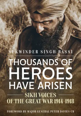 Hősök ezrei támadtak fel: Szikh hangok a Nagy Háborúról 1914-1918 - Thousands of Heroes Have Arisen: Sikh Voices of the Great War 1914-1918