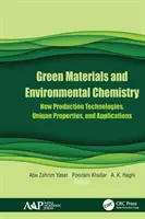 Zöld anyagok és környezeti kémia: Új gyártási technológiák, egyedülálló tulajdonságok és alkalmazások - Green Materials and Environmental Chemistry: New Production Technologies, Unique Properties, and Applications