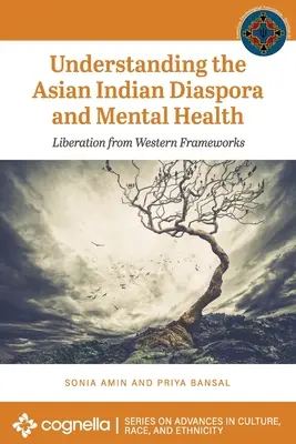Porozumění asijské indické diaspoře a duševní zdraví: Osvobození od západních rámců - Understanding the Asian Indian Diaspora and Mental Health: Liberation from Western Frameworks