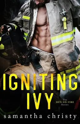 Igniting Ivy (The Men on Fire sorozat) - Igniting Ivy (The Men on Fire Series)