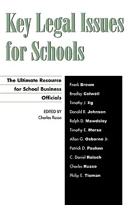 Kulcsfontosságú jogi kérdések az iskolák számára: Az iskolai üzleti tisztviselők végső forrása - Key Legal Issues for Schools: The Ultimate Resource for School Business Officials