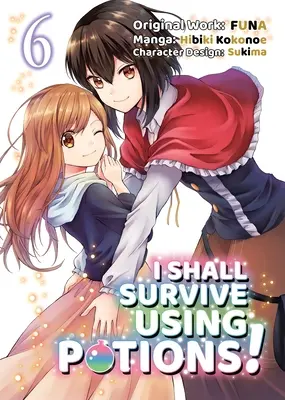 I Shall Survive Using Potions (Manga) 6. kötet - I Shall Survive Using Potions (Manga) Volume 6