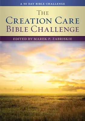 A teremtésgondozás bibliai kihívása: A 50 Day Bible Challenge - The Creation Care Bible Challenge: A 50 Day Bible Challenge