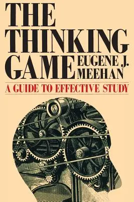 A gondolkodási játék: Útmutató a hatékony tanuláshoz - The Thinking Game: A Guide to Effective Study