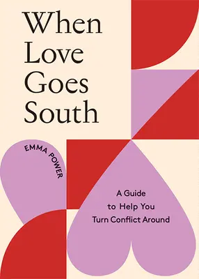 Amikor a szerelem délre megy: A Guide to Help You Turn It Turn Around - When Love Goes South: A Guide to Help You Turn It Around