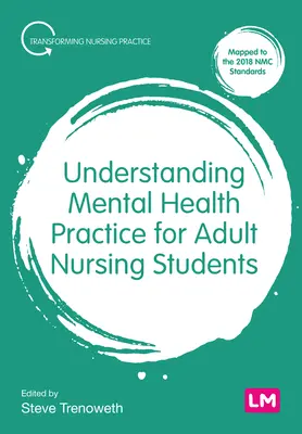 A mentális egészségügyi gyakorlat megértése felnőtt ápolóhallgatók számára - Understanding Mental Health Practice for Adult Nursing Students