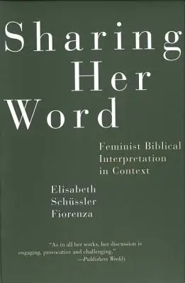 Az Ő szavának megosztása: Feminista bibliaértelmezés kontextusban - Sharing Her Word: Feminist Biblical Interpretation in Context