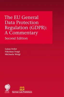 Az EU általános adatvédelmi rendelete (Gdpr): A Commentary - The Eu General Data Protection Regulation (Gdpr): A Commentary