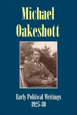 Michael Oakeshott: Korai politikai írások 1925-30: A Discussion of Some Matters Preliminary to the Study of Political Philosophy