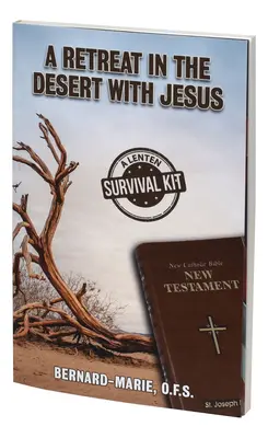 Visszavonulás a sivatagban Jézussal: Egy nagyböjti túlélőkészlet - A Retreat in the Desert with Jesus: A Lenten Survival Kit