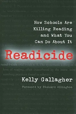 Olvasásgyilkosság: Hogyan ölik meg az iskolák az olvasást, és mit tehetünk ellene? - Readicide: How Schools Are Killing Reading and What You Can Do about It