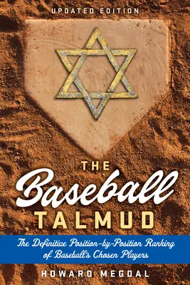 A baseball talmud: A baseball kiválasztott játékosainak végleges pozícióonkénti rangsora - The Baseball Talmud: The Definitive Position-By-Position Ranking of Baseball's Chosen Players