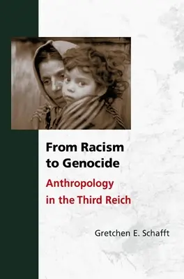 A rasszizmustól a népirtásig: Antropológia a Harmadik Birodalomban - From Racism to Genocide: Anthropology in the Third Reich