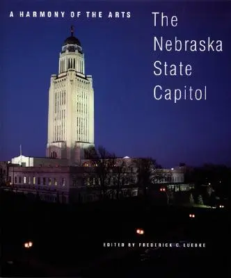 A művészetek harmóniája: a nebraskai állami főváros - A Harmony of the Arts: The Nebraska State Capitol