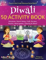 Diwali 50 Activity Book: Mesélés, táncház, kézműveskedés, receptek, rejtvények, szójátékok, színezés és még sok más! - Diwali 50 Activity Book: Storytime, Dance-along, Craft, Recipes, Puzzles, Word games, Coloring & More!