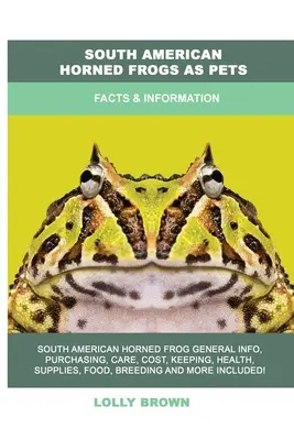 Dél-amerikai szarvasbékák háziállatként: Tények és információk - South American Horned Frogs as Pets: Facts & Information