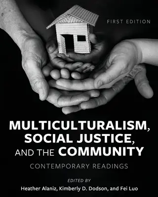 Multikulturalizmus, társadalmi igazságosság és a közösség: Kortárs olvasmányok - Multiculturalism, Social Justice, and the Community: Contemporary Readings