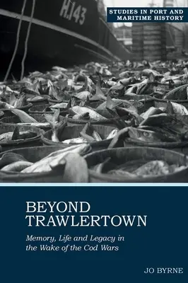 A halászcsapdán túl: Élet és örökség a tőkehalháborúk nyomán - Beyond Trawlertown: Life and Legacy in the Wake of the Cod Wars