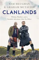 Clanlands: Whisky, háborúskodás és egy skót kaland, mint senki más - Clanlands: Whisky, Warfare, and a Scottish Adventure Like No Other